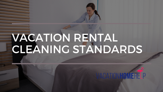 Vacation Rental Cleaning Standards
