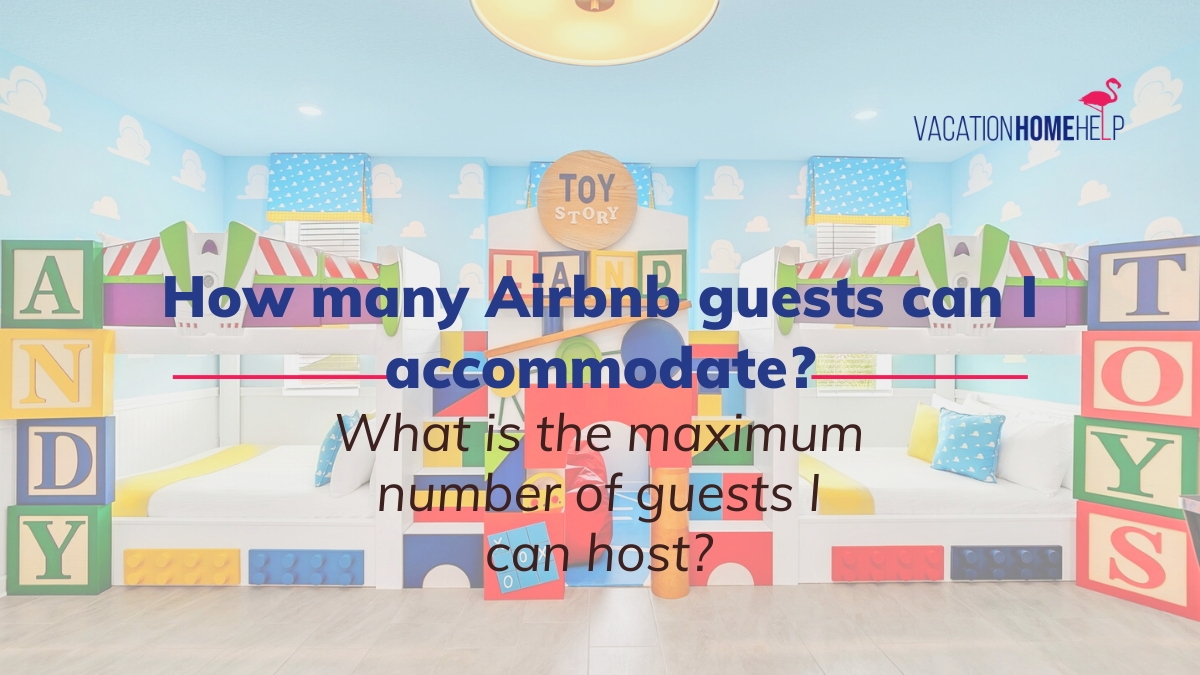 How many Airbnb guests can I accommodate? What is the maximum number of guests I can host?