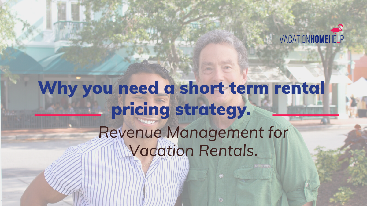 Why you need a short term rental pricing strategy. Revenue Management for Vacation Rentals.
