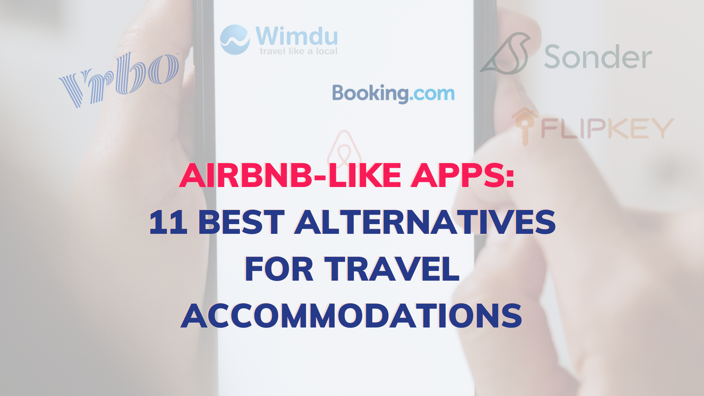 Vrbo vs Airbnb: What's the Difference Between the Travel Apps?